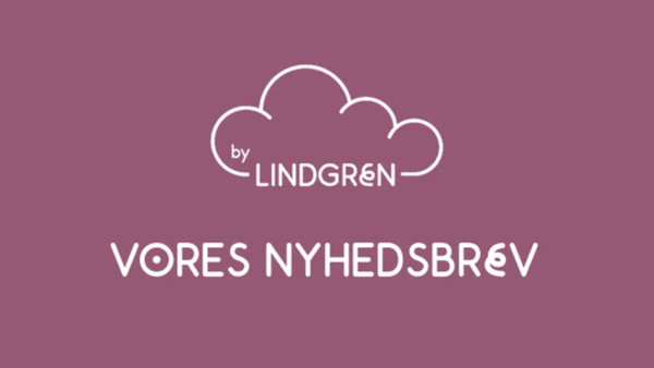 Tilmeld dig vores nyhedsbrev - og vind! - byLINDGREN.dk